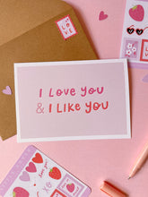 Load image into Gallery viewer, Love You &amp; Like You Card
